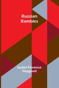 Title: Russian Rambles, Author: Isabel Florence Hapgood