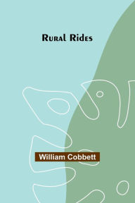 Title: Rural Rides, Author: William Cobbett