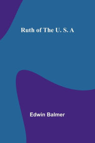 Title: Ruth of the U. S. A, Author: Edwin Balmer