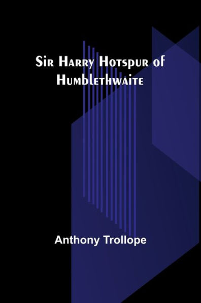 Sir Harry Hotspur of Humblethwaite