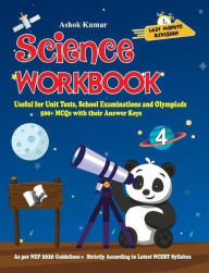 Title: Science Workbook Class 4: Useful for Unit Tests, School Examinations & Olympiads, Author: Ashok Kumar