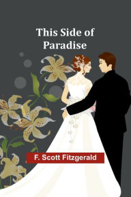 Title: This Side of Paradise, Author: F. Scott Fitzgerald