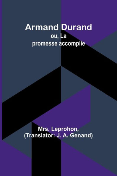 Armand Durand; ou, La promesse accomplie