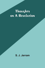 Title: Thoughts on a Revelation, Author: S Jerram