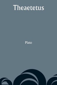 Title: Theaetetus, Author: Plato