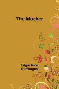 Title: The Mucker, Author: Edgar Burroughs