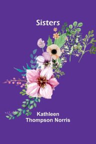 Title: Sisters, Author: Kathleen Thompson Norris