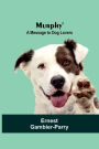 Murphy': A Message to Dog Lovers