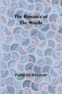 The Romance of the Woods