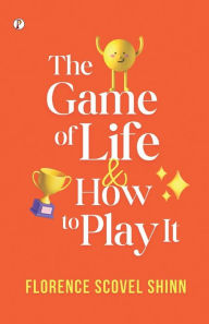 Title: The Game of Life and How to Play It, Author: Florence Scovel Shinn