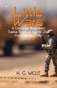 Title: Little Wars, Author: H. G. Wells