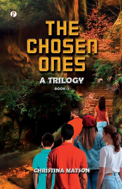 The Chosen Ones Book 2: A Trilogy by Christina Matson, Paperback
