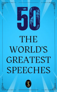 Title: 50 World's Greatest Speeches, Author: Various Author