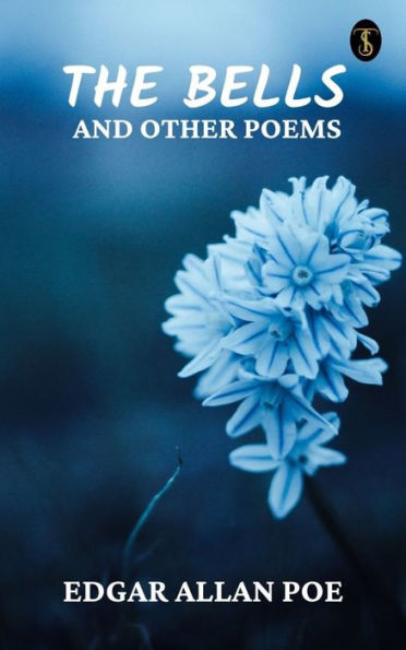 The Bells, and Other Poems