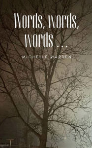 Title: Words, words, words ..., Author: Michelle Warren