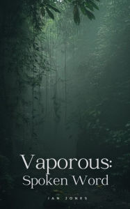 Title: Vaporous: Spoken Word, Author: Ian Jones