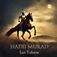 Title: Hadji Murad, Author: Leo Tolstoy