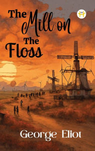 Title: The Mill on the Floss, Author: George Eliot