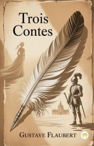 Title: Trois Contes, Author: Gustave Flaubert