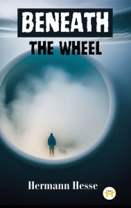 Beneath the Wheel