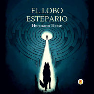 Title: El Lobo Estepario (Spanish Edition), Author: Hermann Hesse