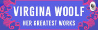 Title: Virginia Woolf: Her Greatest Works, Author: Virginia Woolf