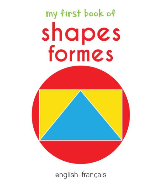 My First Book of Shapes - Formes: My First English - French Board Book