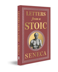 Title: Letters from a Stoic: (Deluxe Hardbound Edition), Author: Seneca