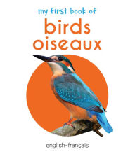 Title: My First Book of Birds (English - Francais): Oiseaux, Author: Wonder House Books