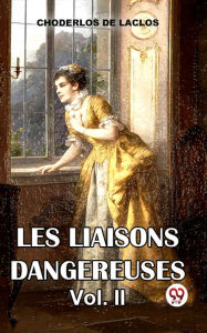 Title: Les Liaisons Dangereuses Vol. 2, Author: Choderlos de Laclos