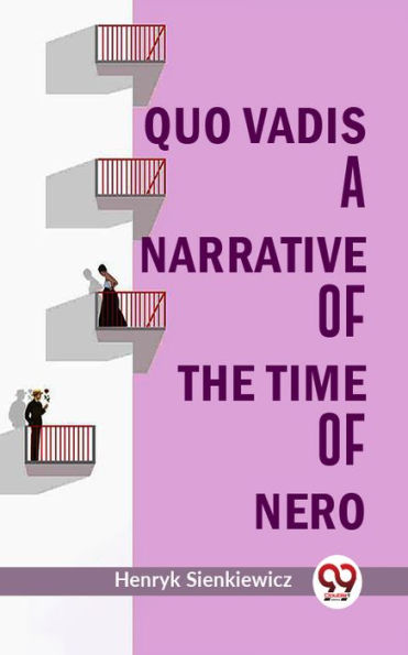 Quo Vadis A Narrative Of The Time Of Nero