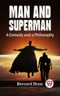 Man And Superman A Comedy And A Philosophy