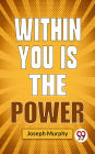 Within You Is The Power