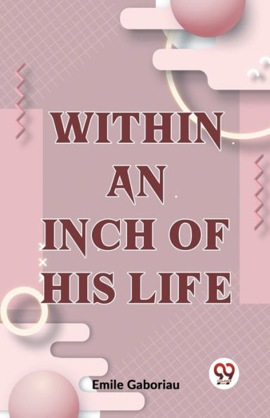 Within An Inch Of His Life
