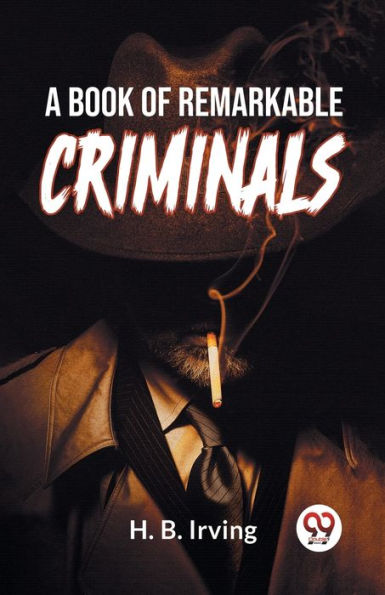 A Book Of Remarkable Criminals