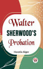 Walter Sherwood'S Probation