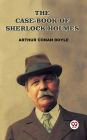 The Case-Book Of Sherlock Holmes