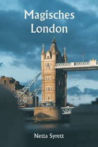 Title: Magisches London, Author: Netta Syrett