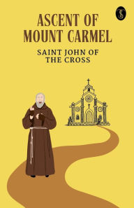 Title: Ascent Of Mount Carmel, Author: St John of the Cross