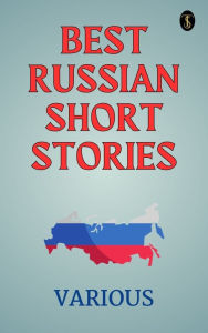 Title: Best Russian Short Stories, Author: Various Authors