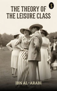 Title: The Theory of the Leisure Class, Author: Thorstein Veblen