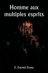 Title: Homme aux multiples esprits, Author: E Everett Evans