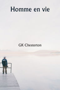 Title: Homme en vie, Author: G. K. Chesterton