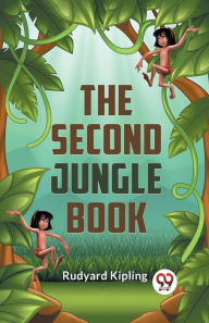 Title: The Second Jungle Book, Author: Rudyard Kipling