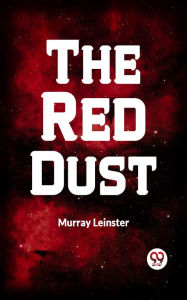 Title: The Red Dust, Author: Murray Leinster