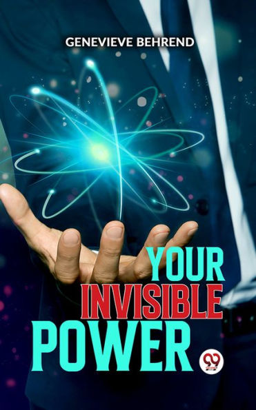 Your Invisible Power