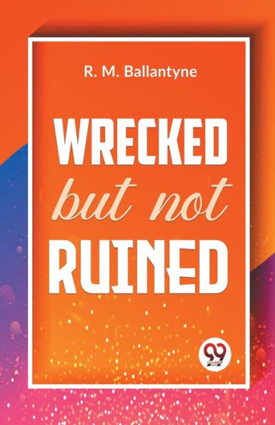 Wrecked But Not Ruined