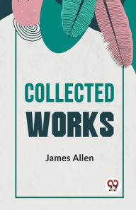 Title: Collected Works, Author: James Allen