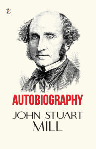 Title: Autobiography, Author: John Stuart Mill