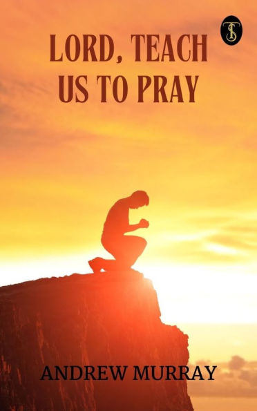 Lord, Teach Us To Pray